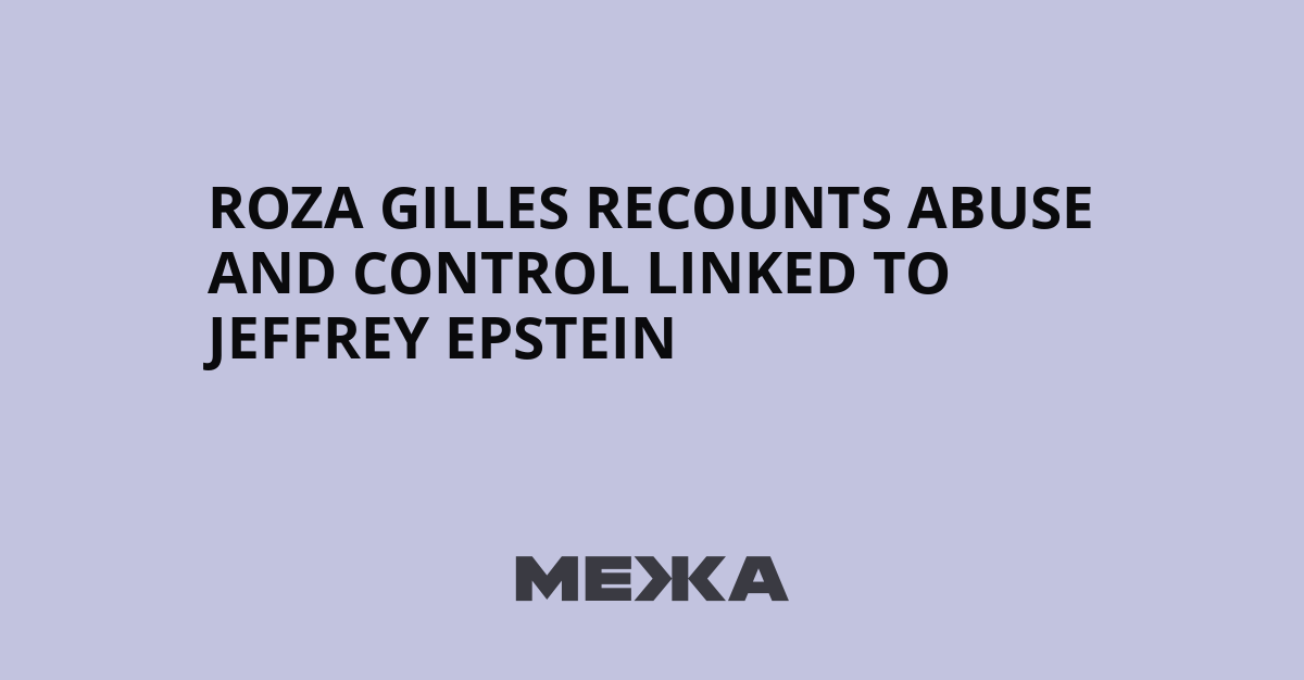 Roza Gilles recounts abuse and control linked to Jeffrey Epstein | Ukraine news